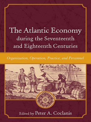 cover image of The Atlantic Economy during the Seventeenth and Eighteenth Centuries